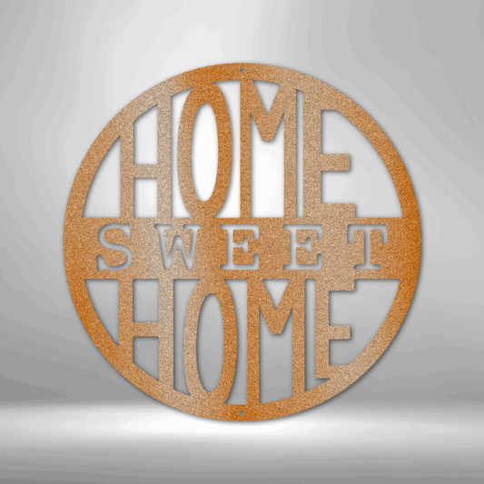 Home Sweet Home Circle - Steel Sign